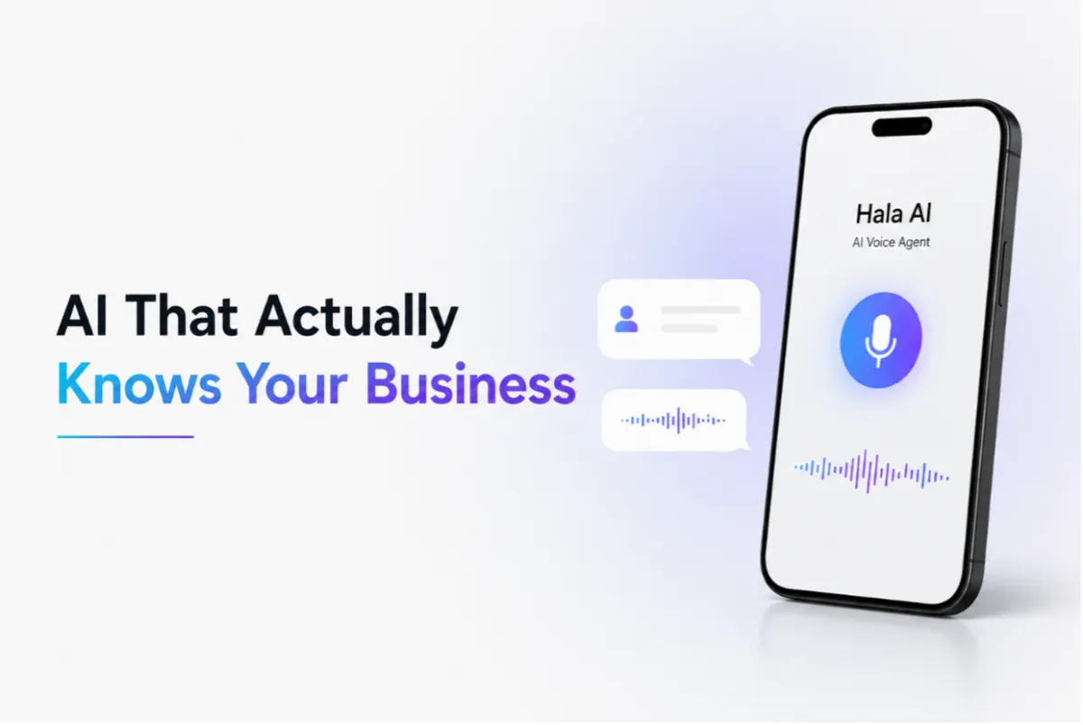 Hala AI Doesn't Just Answer Calls. It Actually Knows Your Business.